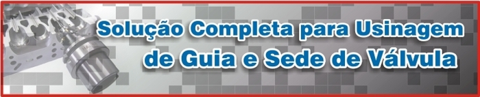 Usinagem Guia e Sede de Válvula Usinagem Guia e Sede de Válvula